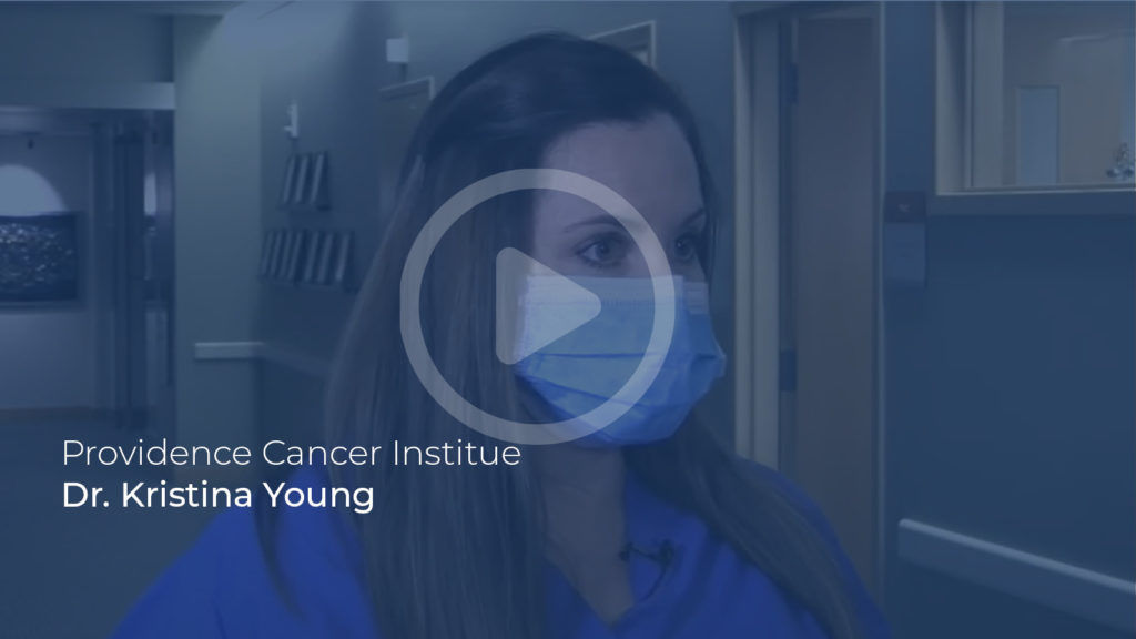 Providence Cancer Institue Dr. Kristina Young